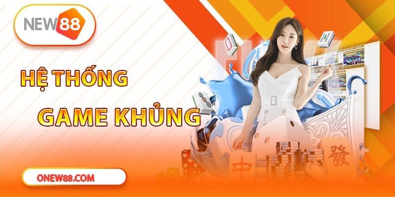 Hệ thống game khủng